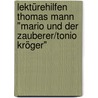 Lektürehilfen Thomas Mann "Mario und der Zauberer/Tonio Kröger" door Onbekend