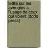 Lettre Sur Les Aveugles A L'Usage De Ceux Qui Voient (Dodo Press) door Dennis Diderot