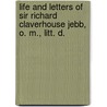 Life And Letters Of Sir Richard Claverhouse Jebb, O. M., Litt. D. door Caroline Lane Reynolds Slemmer Jebb
