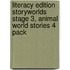 Literacy Edition Storyworlds Stage 3, Animal World Stories 4 Pack