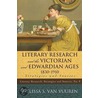 Literary Research And The Victorian And Edwardian Ages, 1830-1910 door Melissa Van