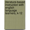 Literature-Based Instruction with English Language Learners, K-12 door Terrell A. Young
