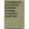 Management Accounting - Business Strategy Evaluation - Study Text door Onbekend