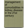 Management of Comorbidities in Kidney Disease in the 21st Century by M.M. Avram