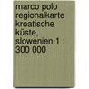 Marco Polo Regionalkarte Kroatische Küste, Slowenien 1 : 300 000 door Marco Polo