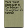 Mark Twains Abenteuer in fünf Bänden 4. Die Arglosen im Ausland door Mark Swain