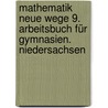 Mathematik Neue Wege 9. Arbeitsbuch für Gymnasien. Niedersachsen door Onbekend