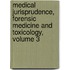 Medical Jurisprudence, Forensic Medicine And Toxicology, Volume 3