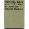 Memoires. Publie Avec Pref., Notes Et Tables Par Maurice Tourneux door Maurice Tourneux