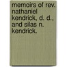 Memoirs Of Rev. Nathaniel Kendrick, D. D., And Silas N. Kendrick. door Seymour Webster Adams