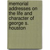 Memorial Addresses On The Life And Character Of George S. Houston door Congress United States.