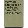 Memorial Addresses On The Life And Character Of Justin S. Morrill door United States Congress