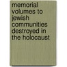 Memorial Volumes To Jewish Communities Destroyed In The Holocaust door Ilana Tahan