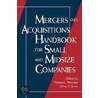 Mergers and Acquisitions Handbook for Small and Midsize Companies door Tom West