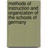 Methods Of Instruction And Organization Of The Schools Of Germany door John Tilden Prince