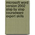 Microsoft Word Version 2002 Step By Step Courseware Expert Skills