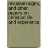 Mistaken Signs, And Other Papers On Christian Life And Experience door William Lonsdale Watkinson