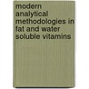 Modern Analytical Methodologies In Fat And Water Soluble Vitamins door Won O. Song