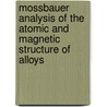 Mossbauer Analysis of the Atomic and Magnetic Structure of Alloys door V.V. Ovchinnikov