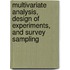 Multivariate Analysis, Design of Experiments, and Survey Sampling