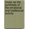 Music As The Synthesis Of The Emotional And Intellectual Activity by C. Jinarajadasa
