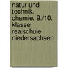 Natur und Technik. Chemie. 9./10. Klasse Realschule Niedersachsen by Unknown