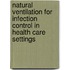 Natural Ventilation For Infection Control In Health Care Settings