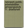 Netzwerk Politik. Arbeitsblätter. Jahrgangsstufe 11. Arbeitsheft door Barbara Dilberowic