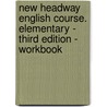 New Headway English Course. Elementary - Third Edition - Workbook door Joan Soars