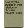 New Psychic Studies In Their Relation To Christian Thought (1887) door Franklin Johnson