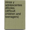 Ninos y Adolescentes Dificiles (Difficult Children and Teenagers) door Andrea Fiorenza