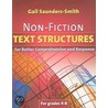 Non-Fiction Text Structures for Better Comprehension and Response by Gail Saunders-Smith