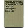 Non-Governmental Organizations And Health In Developing Countries door Ann Matthias
