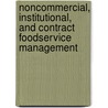 Noncommercial, Institutional, and Contract Foodservice Management door Mickey Warner