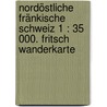 Nordöstliche Fränkische Schweiz 1 : 35 000. Fritsch Wanderkarte by Unknown