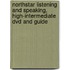 Northstar Listening And Speaking, High-Intermediate Dvd And Guide