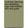 Northstar Listening And Speaking, High-Intermediate Dvd And Guide by Tess Ferree