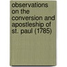 Observations On The Conversion And Apostleship Of St. Paul (1785) door George Lyttleton