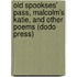 Old Spookses' Pass, Malcolm's Katie, And Other Poems (Dodo Press)
