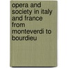 Opera and Society in Italy and France from Monteverdi to Bourdieu door Victoria Johnson