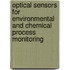 Optical Sensors For Environmental And Chemical Process Monitoring