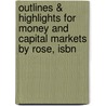 Outlines & Highlights For Money And Capital Markets By Rose, Isbn by Cram101 Textbook Reviews