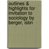 Outlines & Highlights For Invitation To Sociology By Berger, Isbn by Cram101 Textbook Reviews