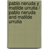 Pablo Neruda y Matilde Urrutia / Pablo Neruda and Matilde Urrutia door Esteban Campos