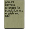 Parallel Extracts Arranged For Translation Into English And Latin door E. Nixon