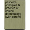 Pascoe's Principles & Practice Of Equine Dermatology [with Cdrom] by Derek Knottenbelt