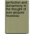 Perfection And Disharmony In The Thought Of Jean-Jacques Rousseau