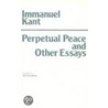 Perpetual Peace And Other Essays On Politics, History, And Morals by Ted Humphrey