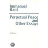 Perpetual Peace And Other Essays On Politics, History, And Morals door Ted Humphrey