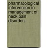 Pharmacological Intervention In Management Of Neck Pain Disorders door Marwan S.M. Al-nimer